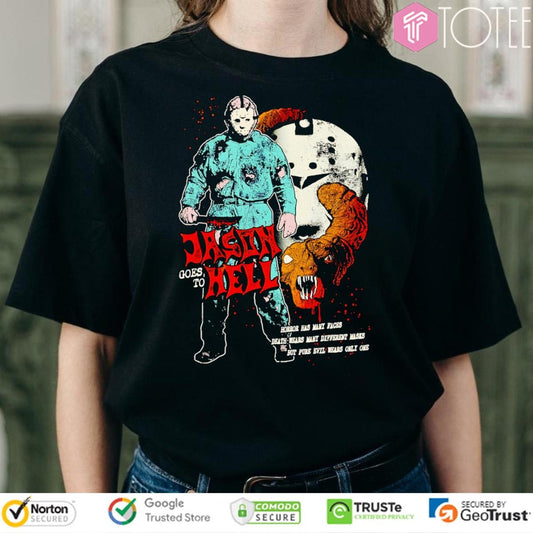 Jason Voorhees Goes To Hell Horror Has Many Faces T-shirt