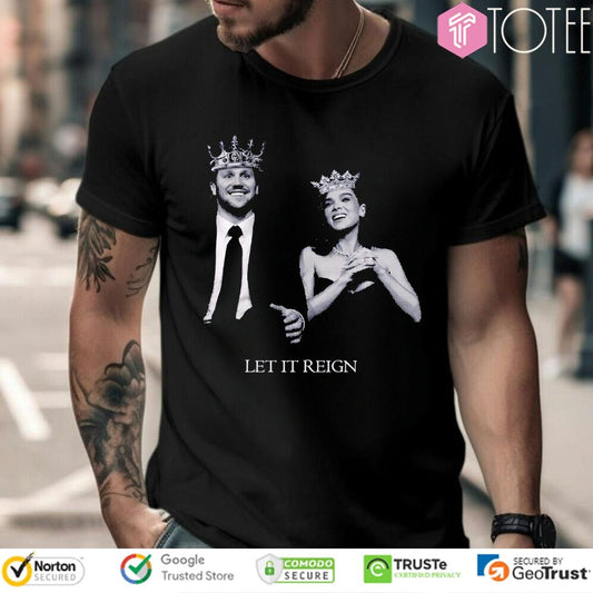 Josh Allen And Hailee Steinfeld Let It Reign Buffalo Bills T-shirt