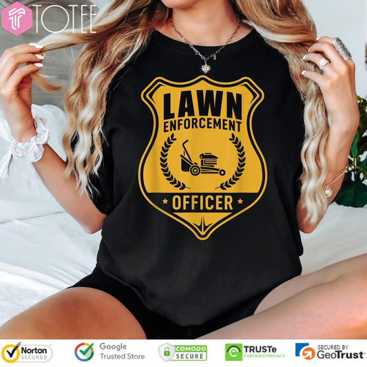 Lawn Enforcement Officer Gardening Lawn Mower Gift T-shirt