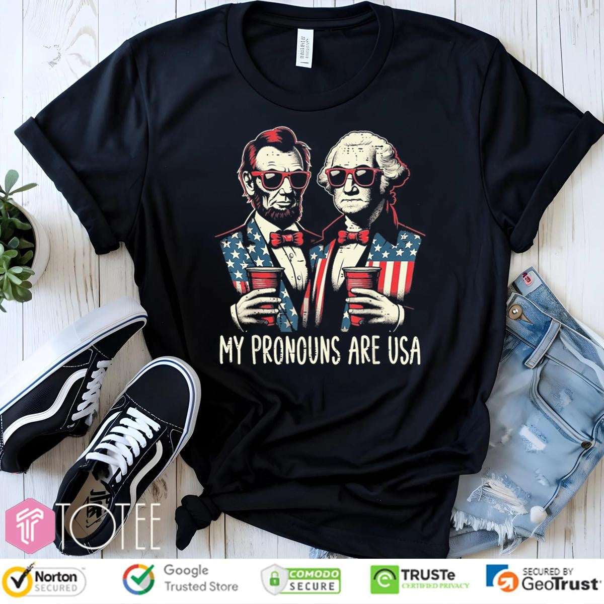 Lincoln Washington My Pronous Are Usa Flag 4Th Of July T-shirt
