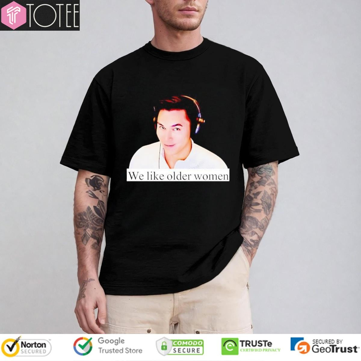 Lowmanlegend We Like Older Women Meme T-shirt