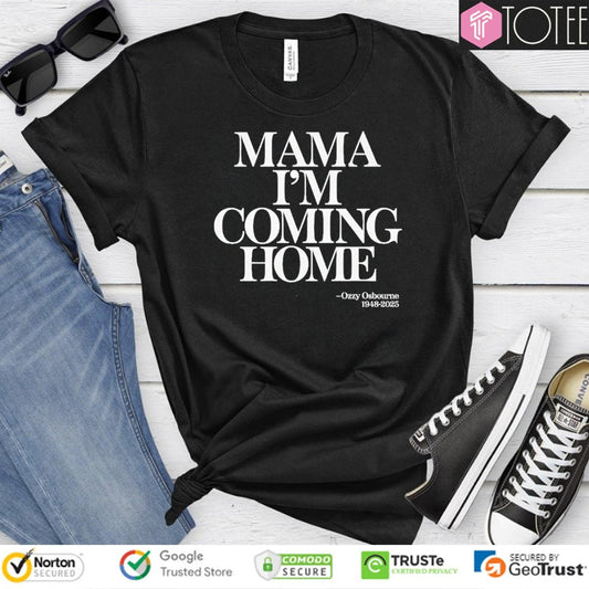 Mama Im Coming Home Ozzy Osbourne 1948-2025 T-shirt
