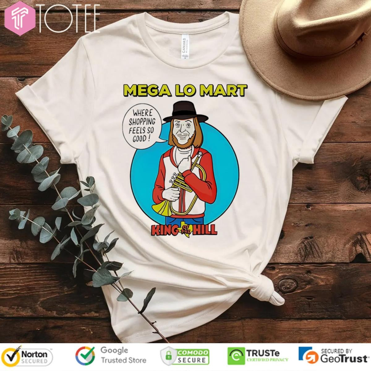 Mega Lo Mart King Of The Hill Where Shopping Feels So Good T-shirt