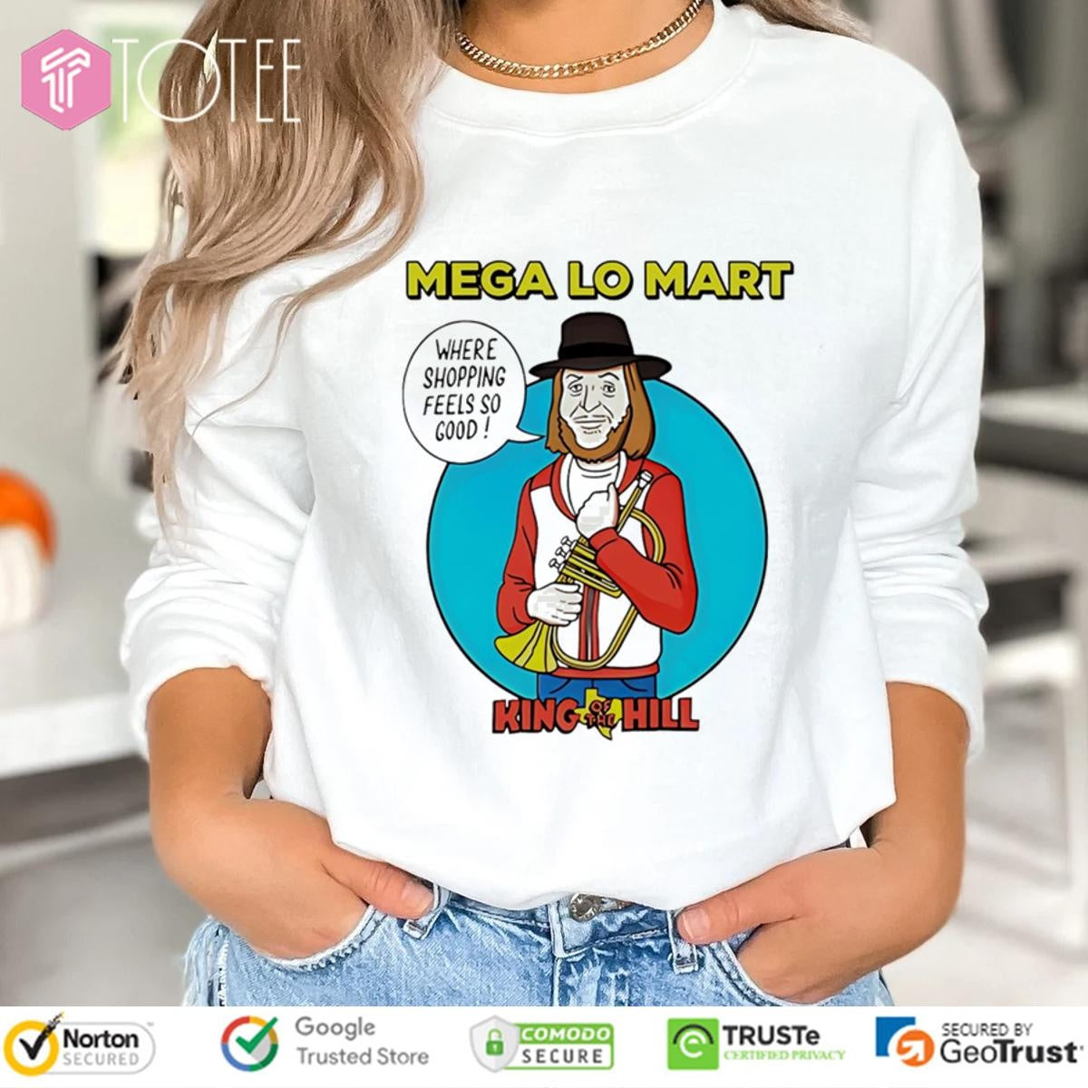 Mega Lo Mart King Of The Hill Where Shopping Feels So Good T-shirt