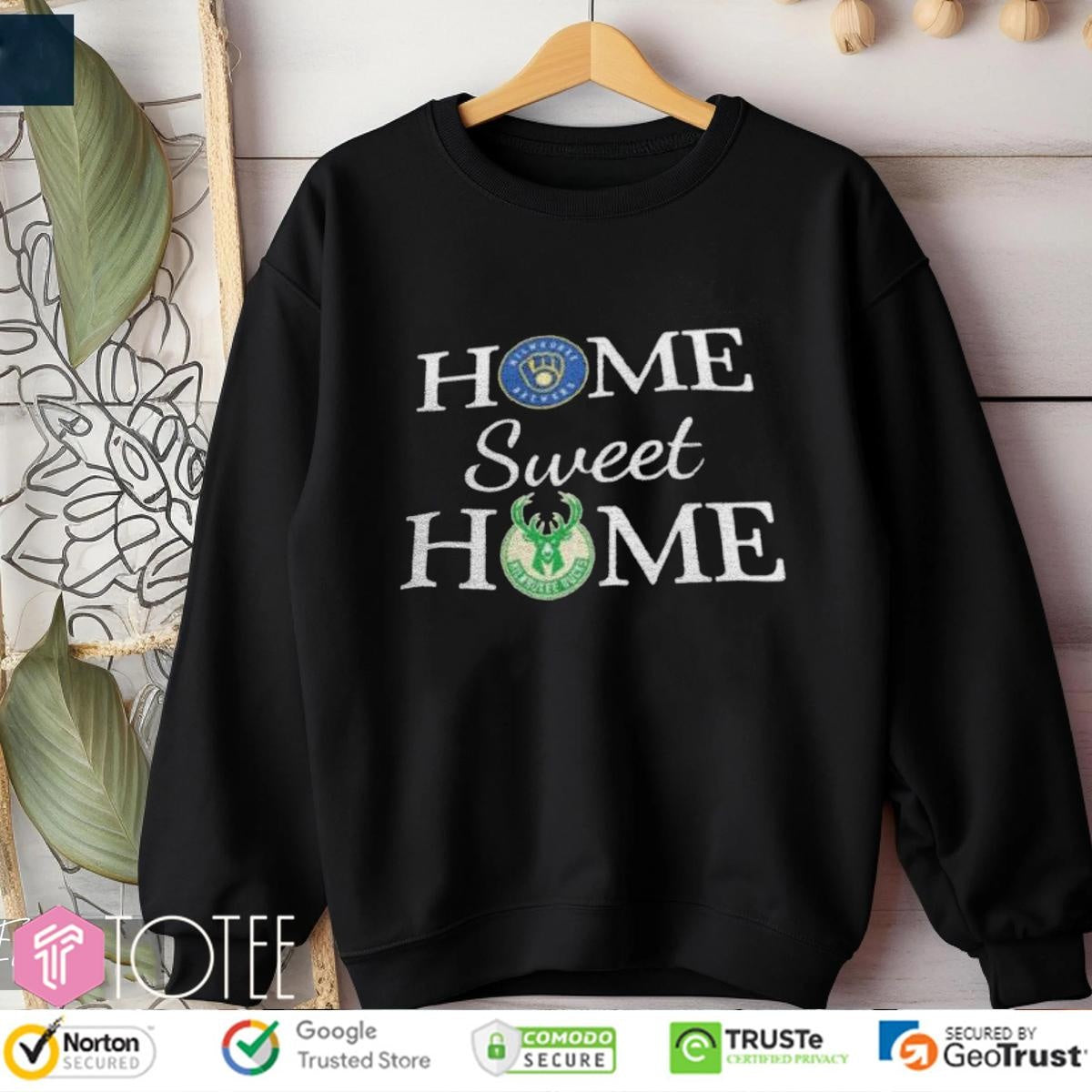 Milwaukee Brewer Home Sweet Home Milwaukee Bucks sweatshirt