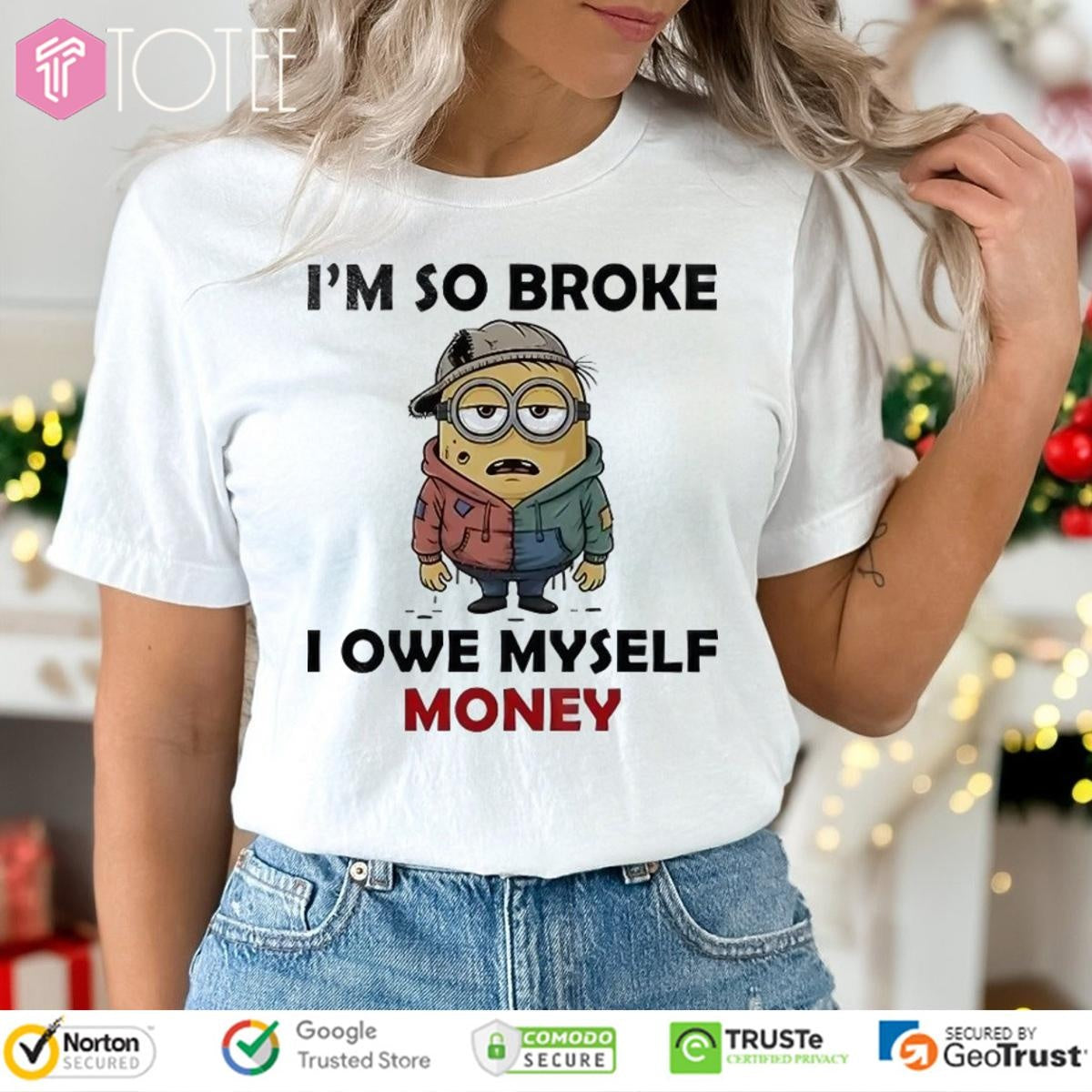 Minions Im So Broke I Owe Myself Money T-shirt