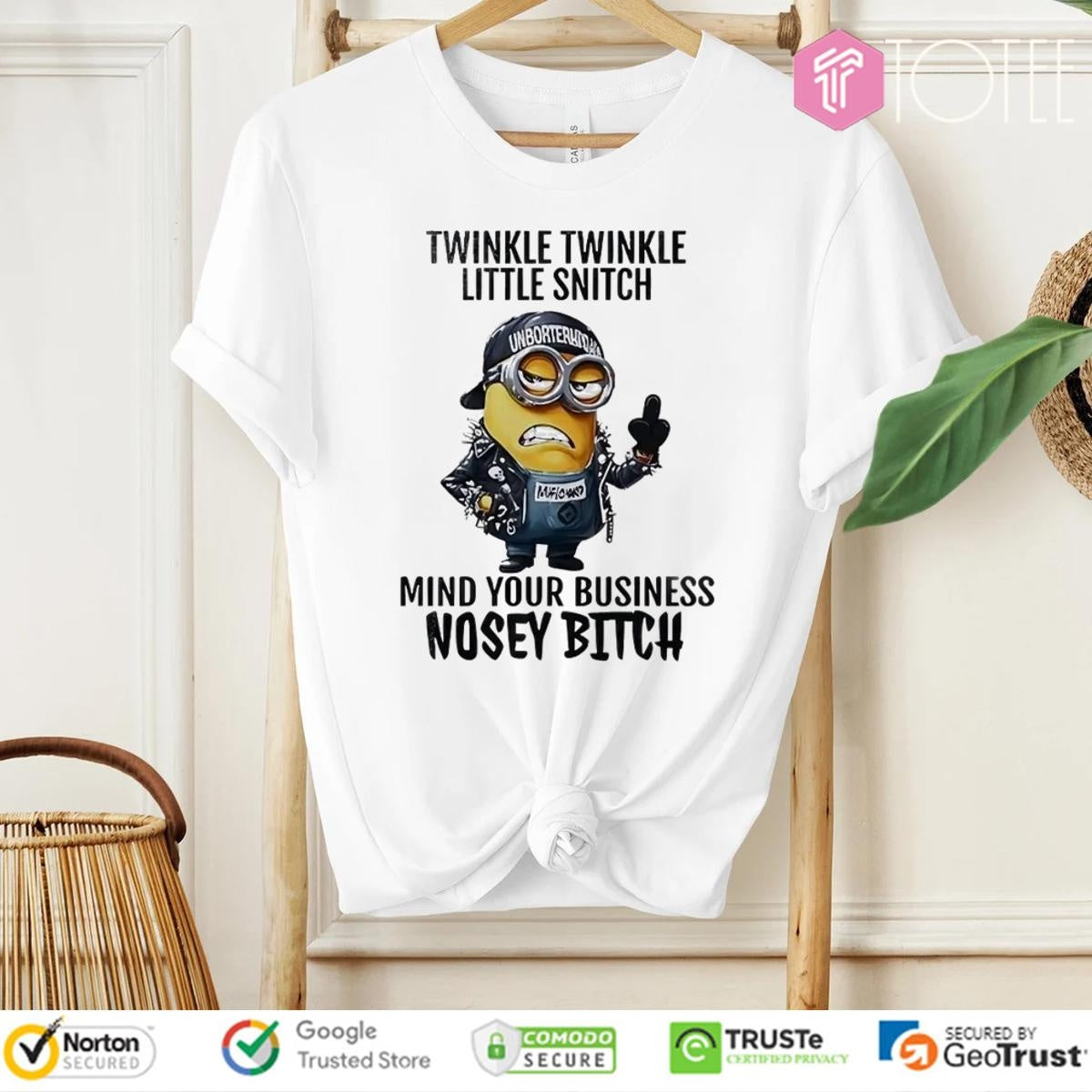 Minions Twinkle Twinkle Little Snitch Mind Your Business Nosey Bitch T-shirt