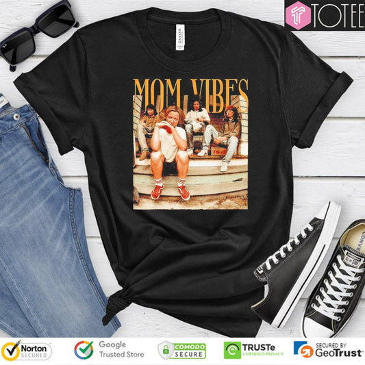 Mom Vibes Tv Moms Mothers Day 90S Ver Thug Life T-shirt