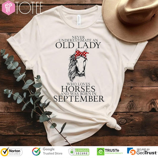 Never Underestimate Old Lady Loves Horses Born In September T-shirt