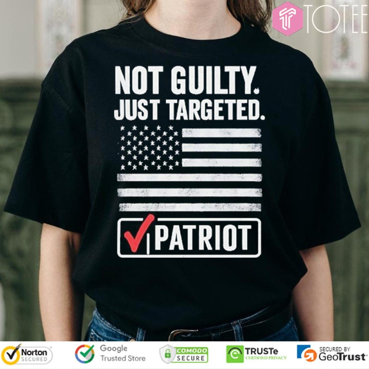 Not Guilty Just Targeted Patriot American Flag T-shirt