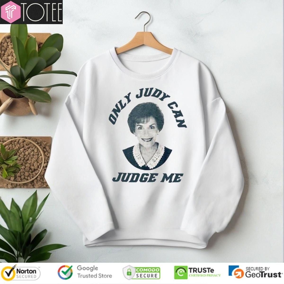 Only Judy Can Judge Me Judy Sheindlin T-shirt