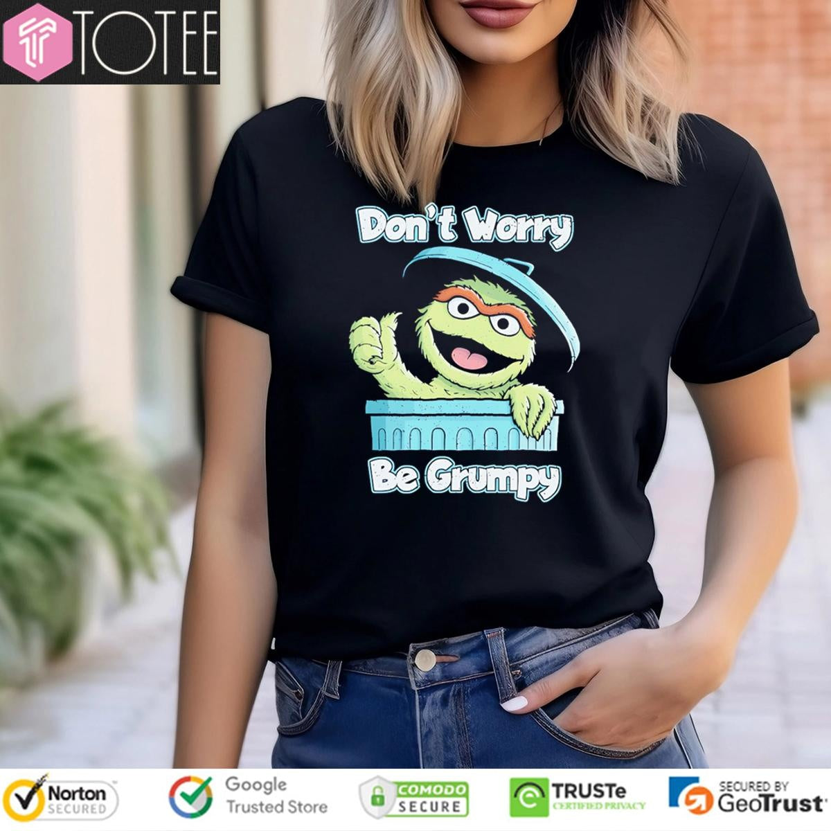 Oscar The Grouch Muppet Dont Worry Be Grumpy T-shirt