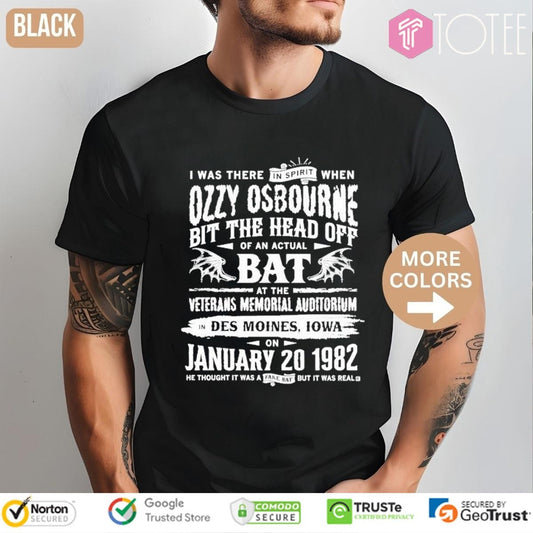 Ozzy Osbourne I Was There In Spirit When Bit The Head Off Of An Actual Bat T-shirt