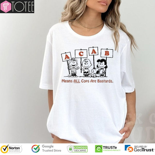 Peanuts Snoopy Acab Means All Cops Are Bastards T-shirt