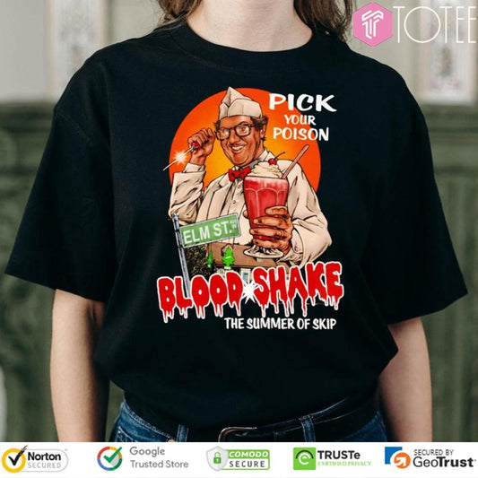 Pick Your Poison Blood Shake The Summer Of Skip T-shirt