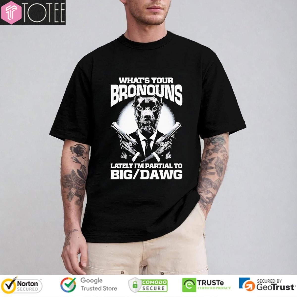 Pitbull Whats Your Bronouns Lately Im Partial To Big Dawg T-shirt