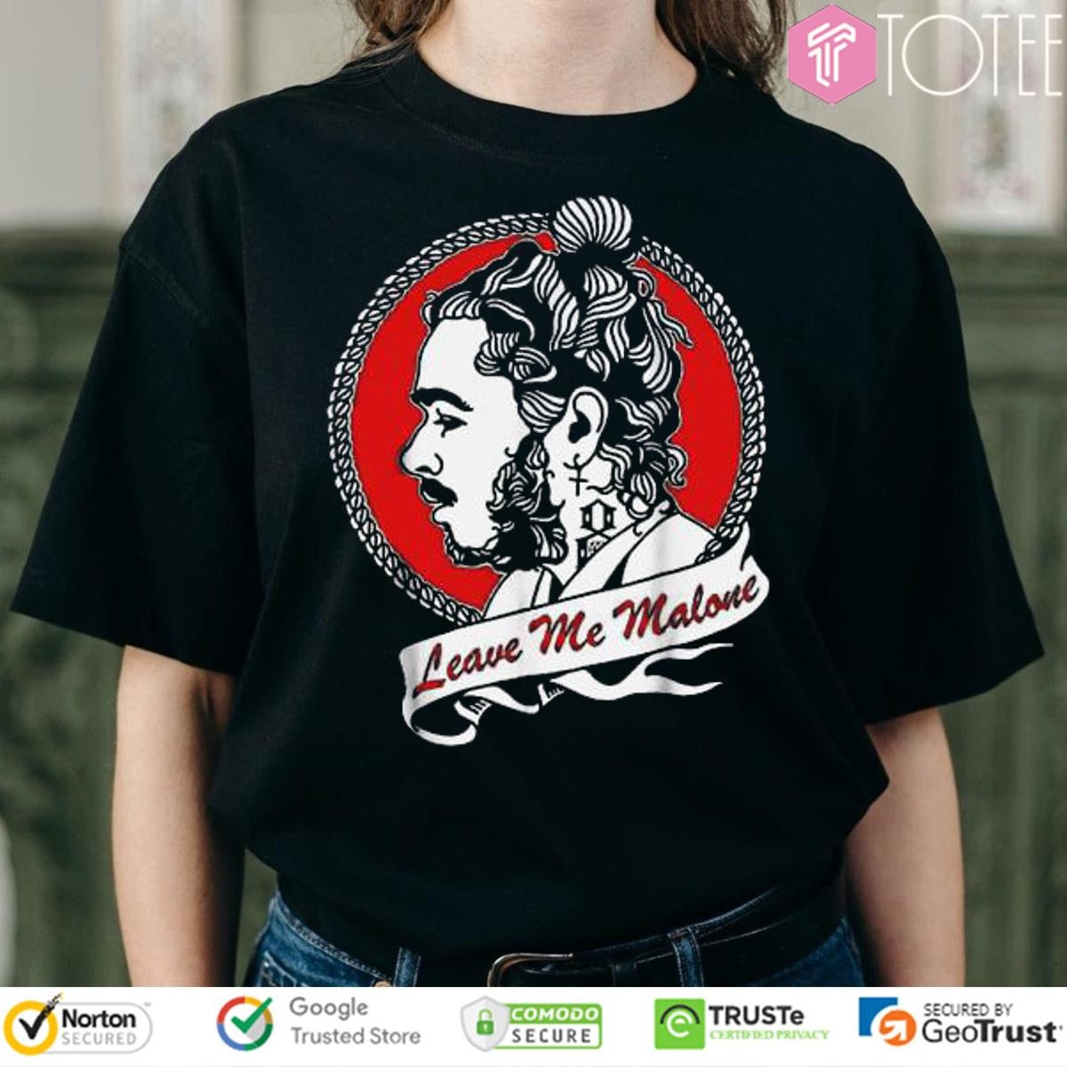 Post Leave Me Malone T-shirt