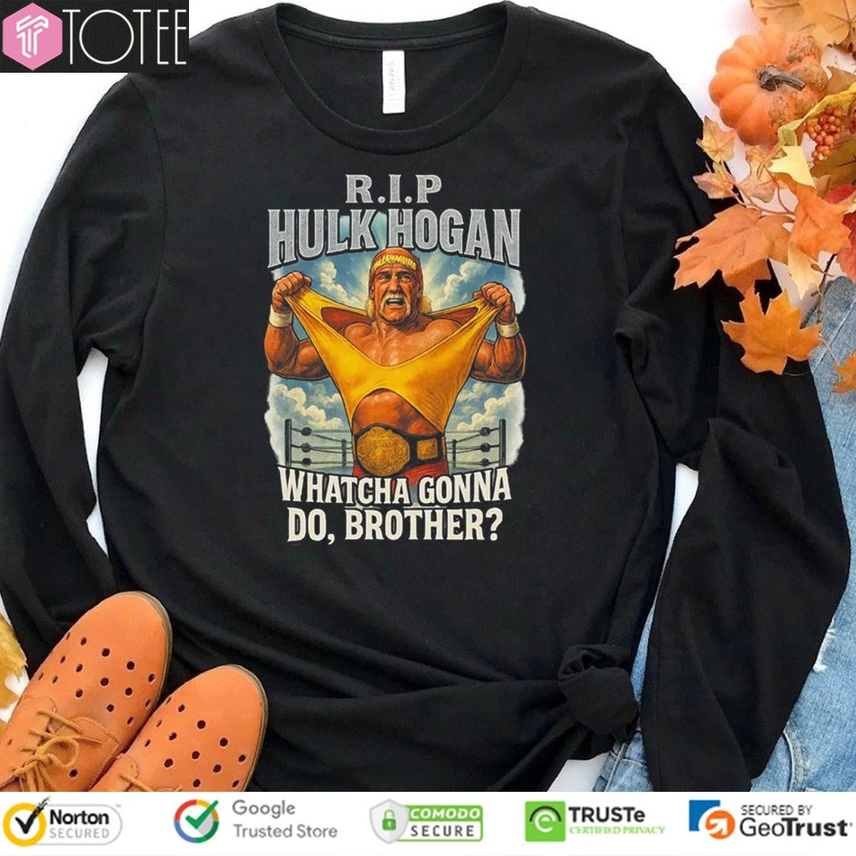 R.I.P Hulk Hogan Whatcha Gonna Do Brother T-shirt