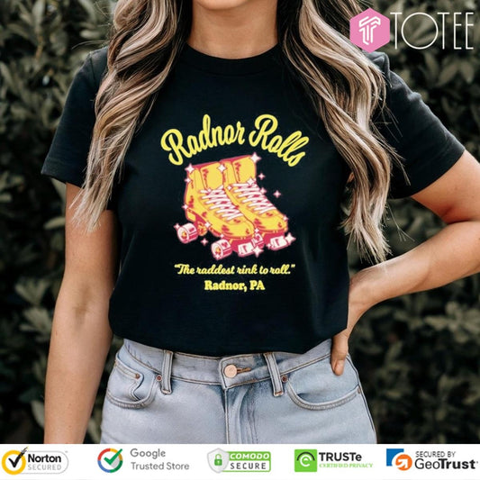 Radnor Rolls The Raddest Rink To Roll Radnor Pa T-shirt