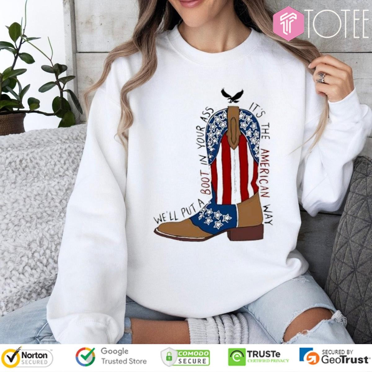 Red White And Blue Boot In Your Ass Its The American Way T-shirt