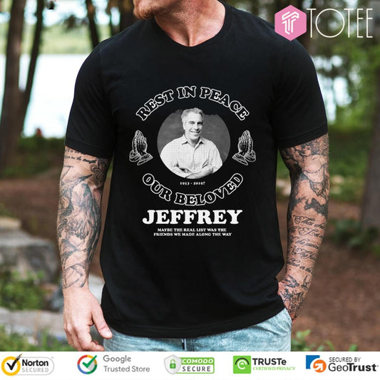 Rest In Peace Our Beloved Jeffrey Epstein 1953-2014 T-shirt