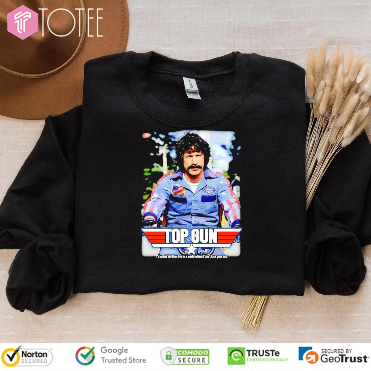 Rod Kimble Top Gun Id Rather Die Than Live In A World Where I Cant Kick Your Ass T-shirt