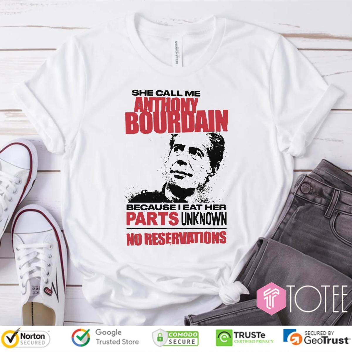 She Call Me Anthony Bourdain Because I Eat Her Parts Unknown T-shirt
