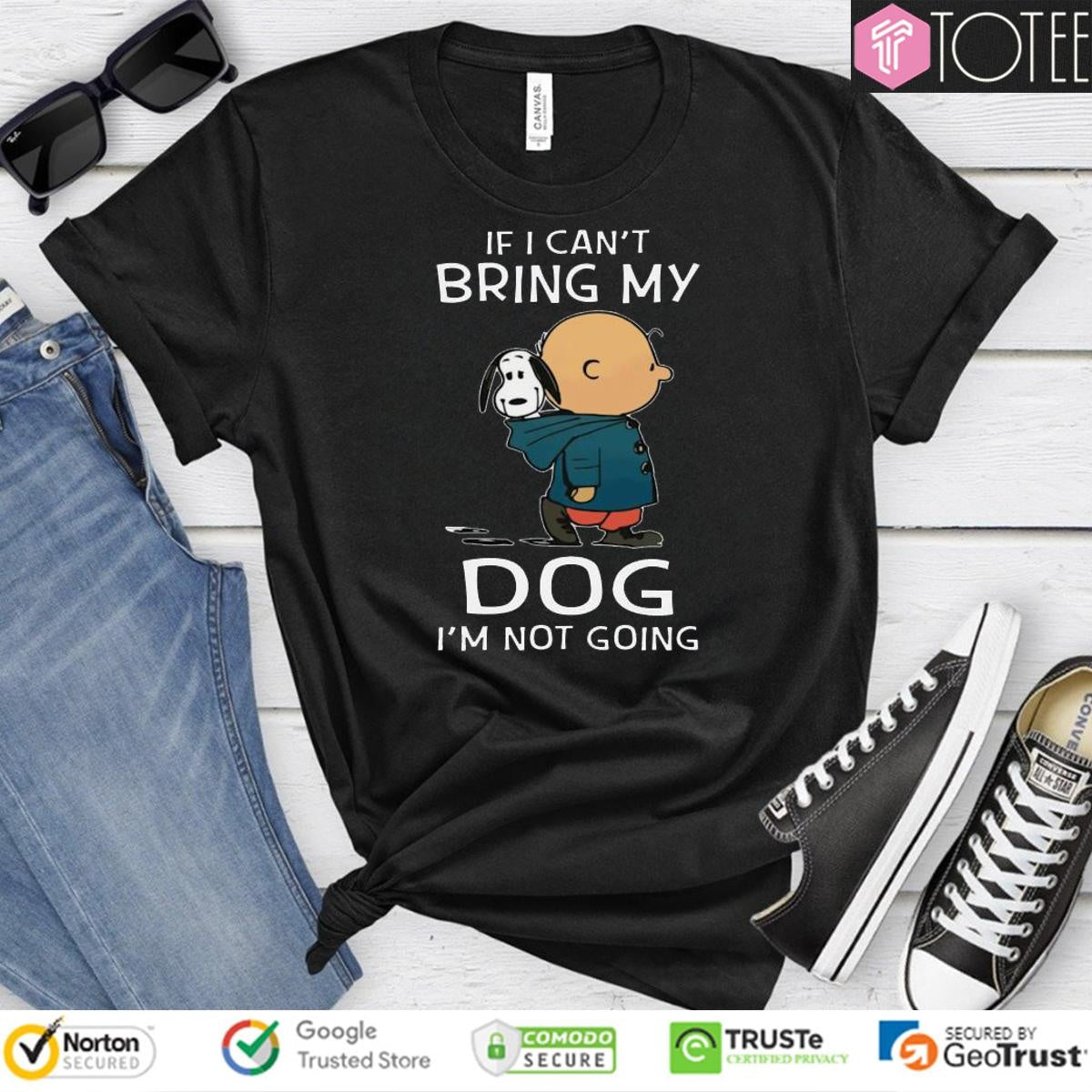 Snoopy Charlie Brown If I Cant Bring My Dog Im Not Going T-shirt