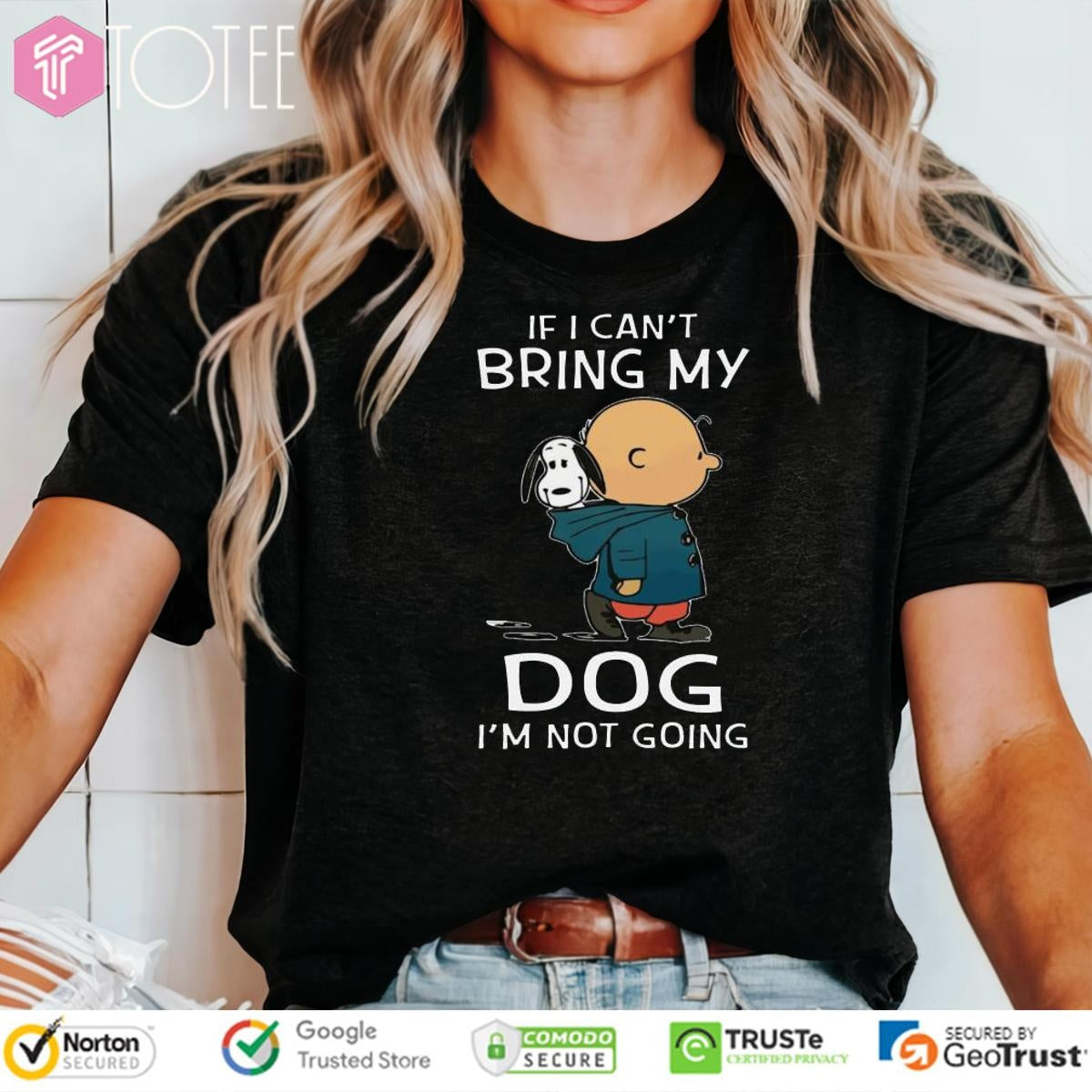 Snoopy Charlie Brown If I Cant Bring My Dog Im Not Going T-shirt