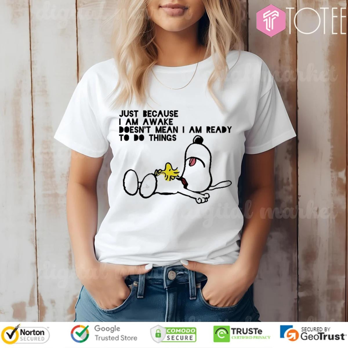 Snoopy Woodstock Just Because I Am Awake Doesnt Mean I Am Ready To Do Things T-shirt