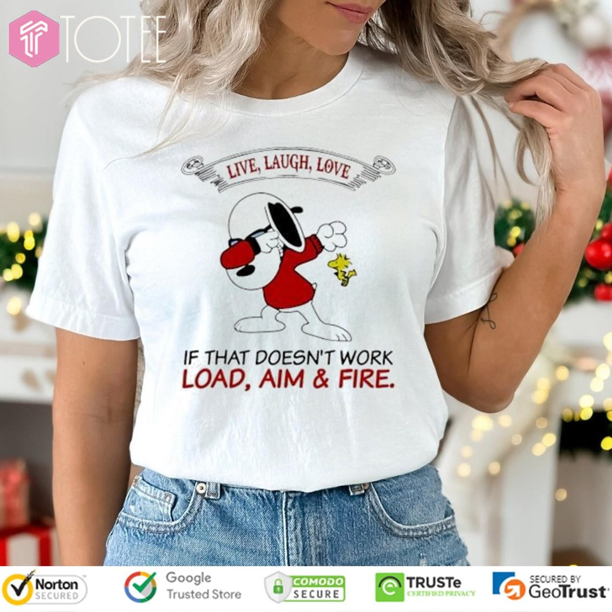 Snoopy Woodstock Live Laugh Love If That Doesnt Work Load Aim & Fire T-shirt