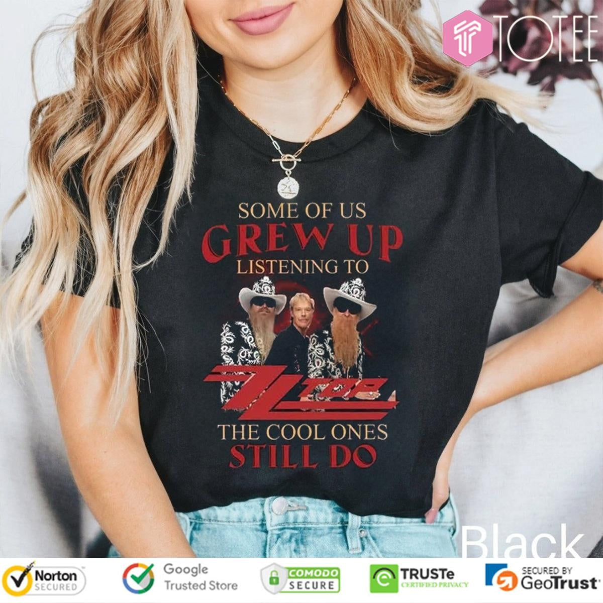 Some Of Us Grew Up Listening To Zz Top The Cool Ones Still Do T-shirt