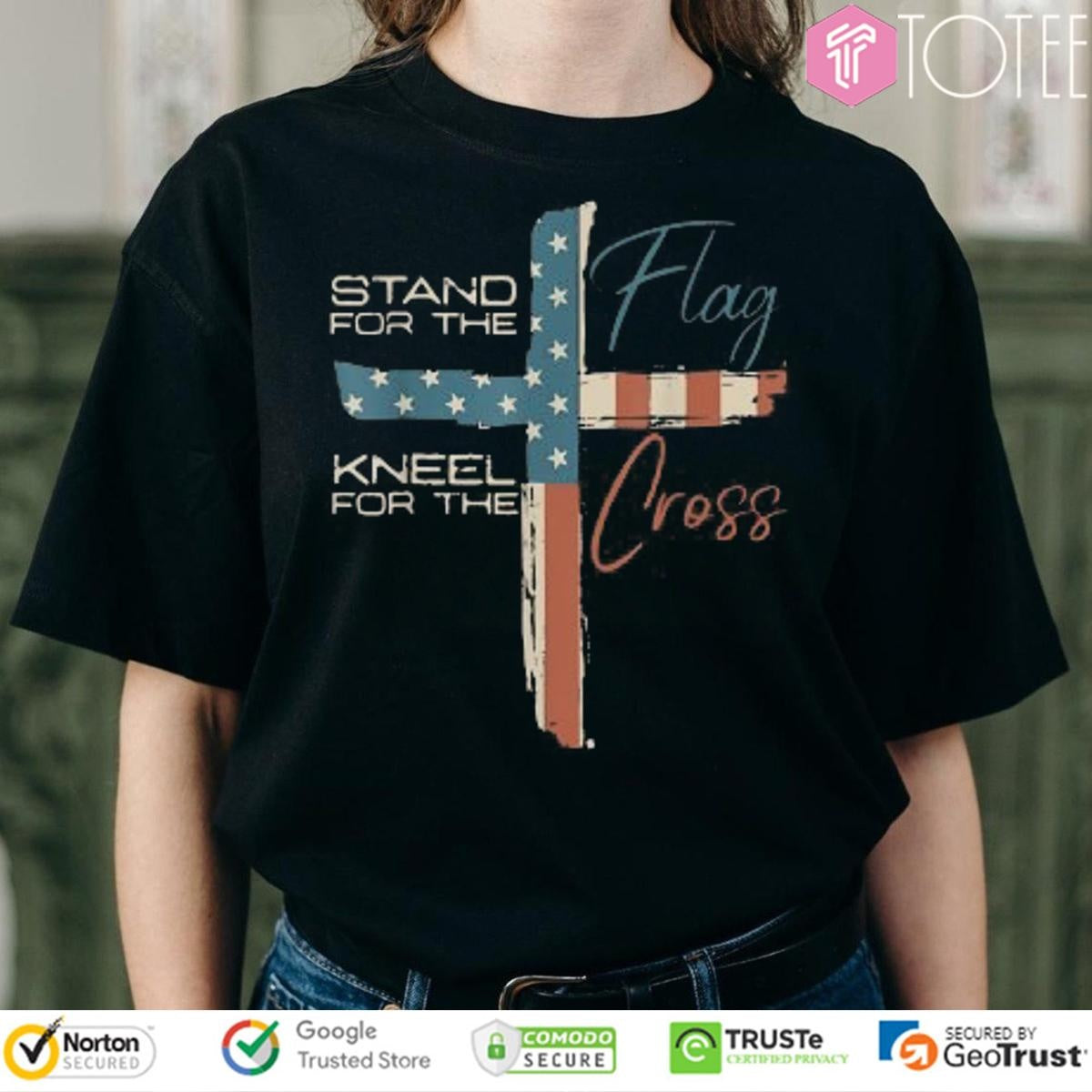 Stand For Flag Kneel For The Cross American Flag Happy 4Th Of July T-shirt
