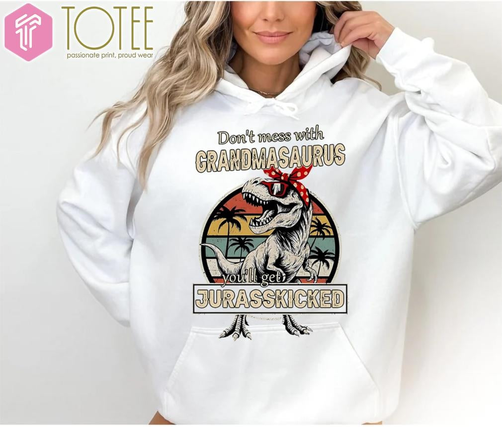 T-Rex Dont Mess With Grandmasaurus Youll Get Jurasskicked Vintage T-shirt