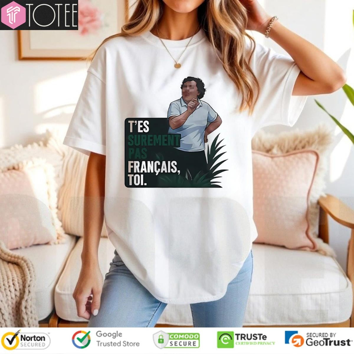 Tes Surement Pas Francais Toi T-shirt