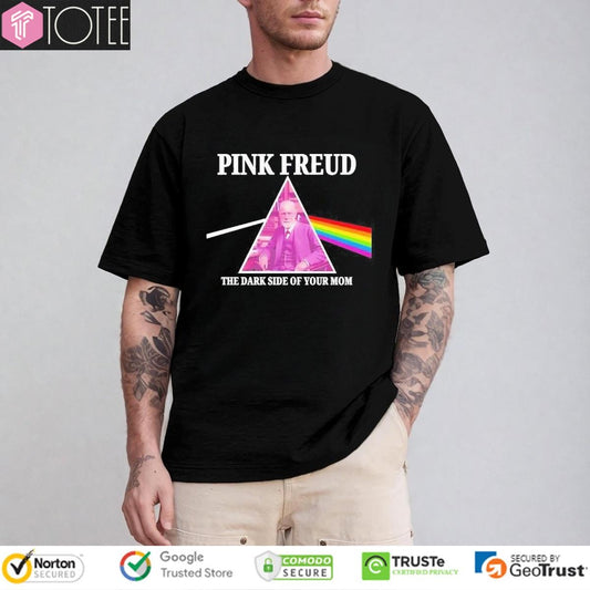 The Dark Side Of Your Mom Pink Freud Mothers Day T-shirt