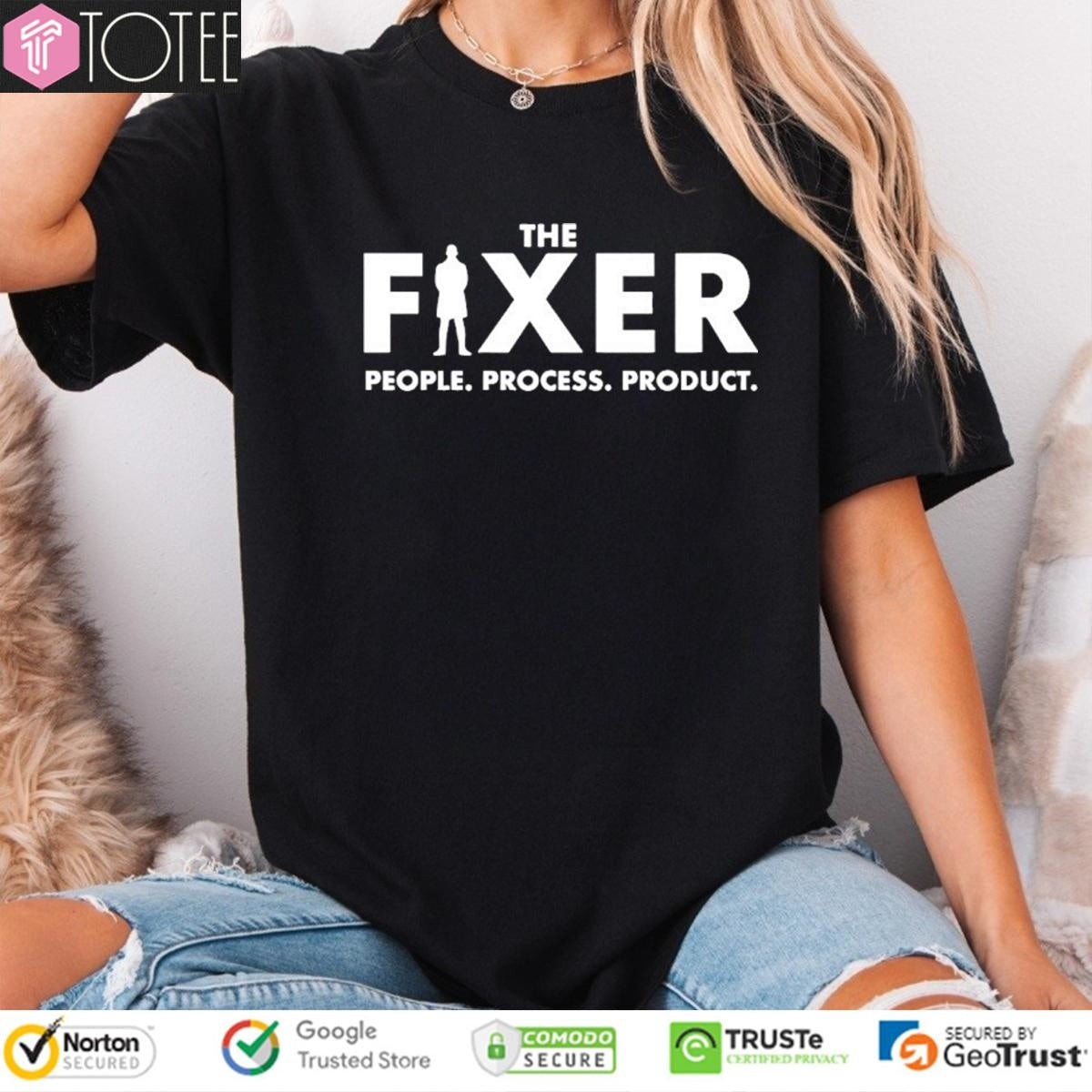 The Fixer People Process Product T-shirt