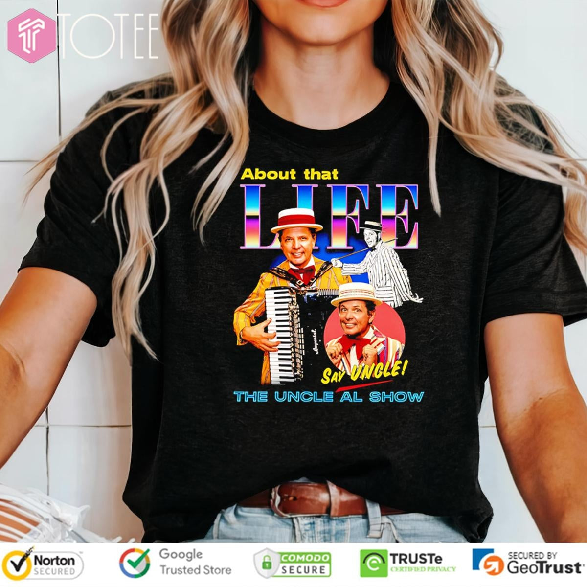 The Uncle Al Show About That Life Say Uncle T-shirt