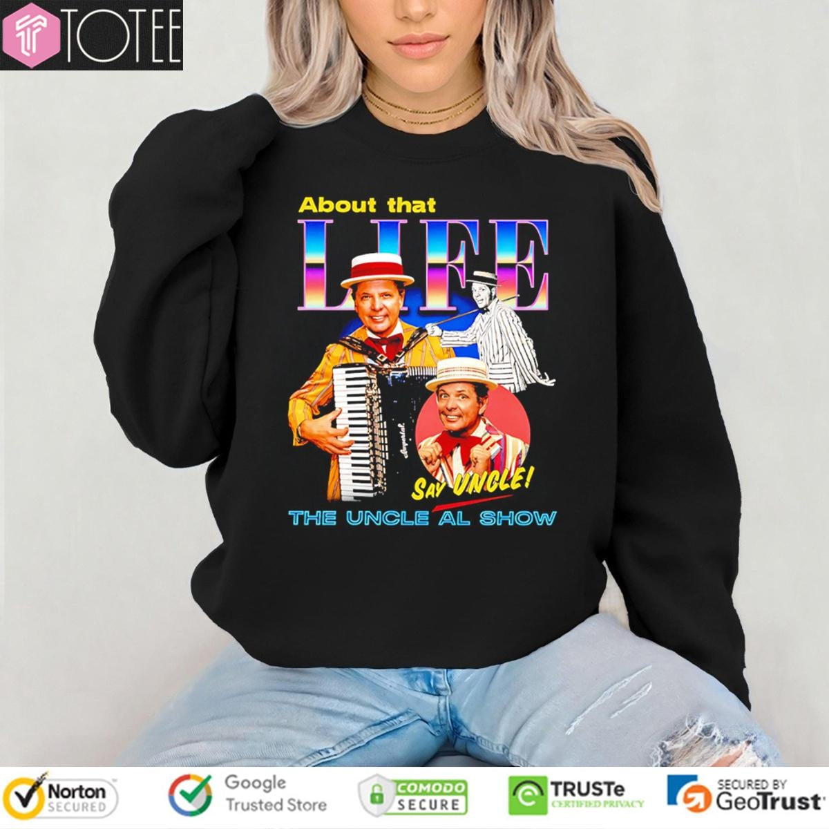 The Uncle Al Show About That Life Say Uncle T-shirt