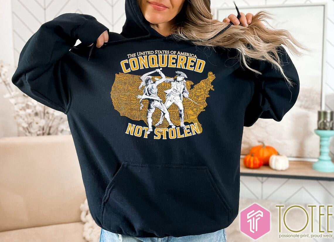 The United States Of America Conquered Not Stolen T-shirt