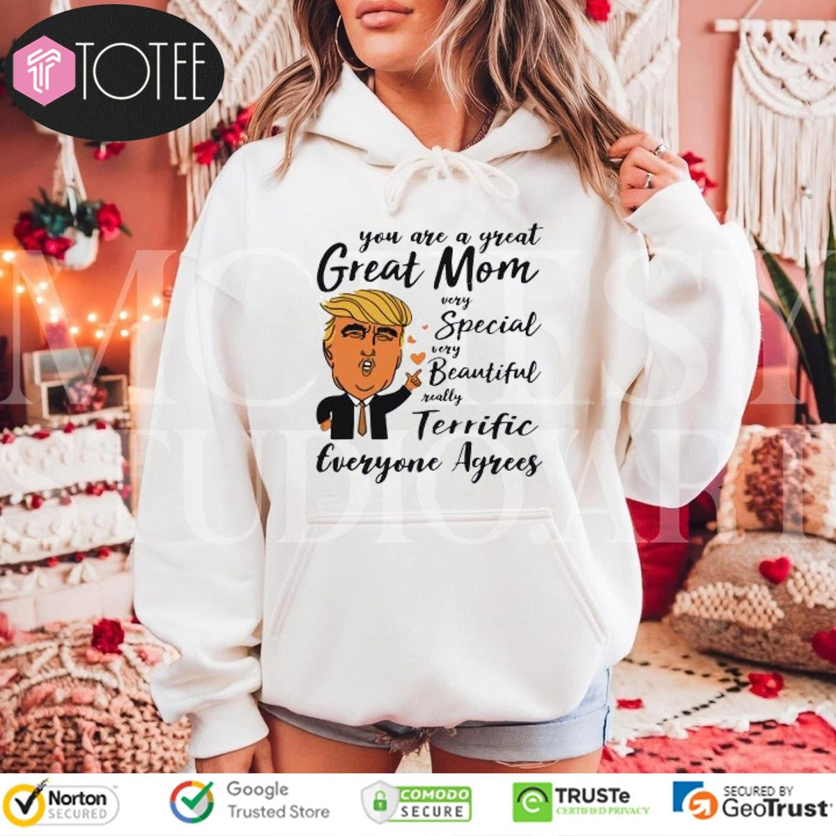Trump You Are A Great Mom Special Beautiful Terrific Mothers Day T-shirt