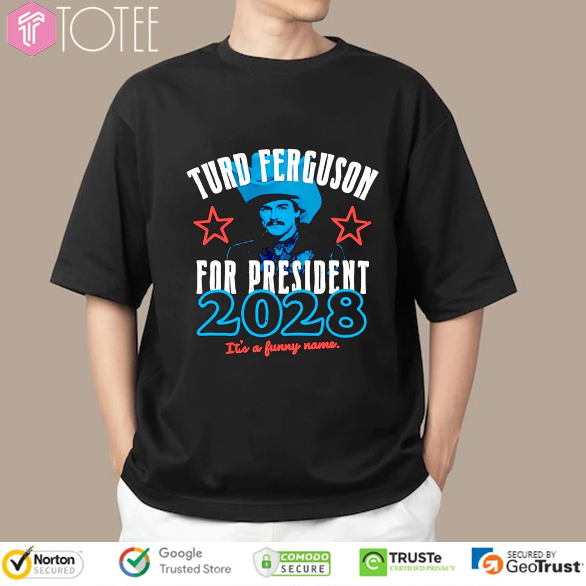 Turd Ferguson For President 2028 Its A Funny Name T-shirt