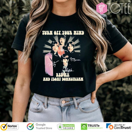 Turn Off Your Mind Relax And Float Downstream The Beatles Signatures T-shirt