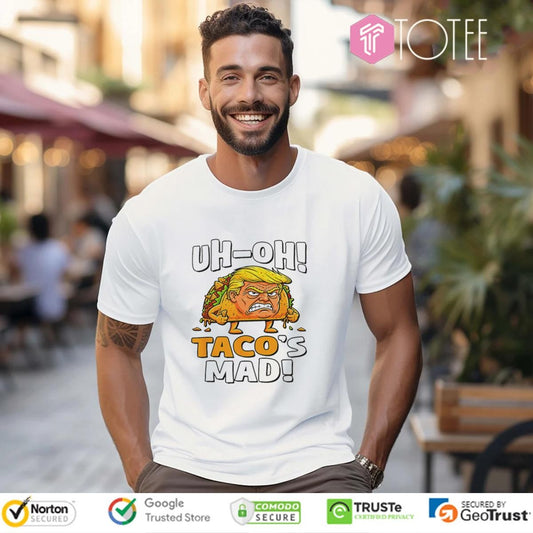 Uh-Oh Tacos Mad Donald Trump T-shirt
