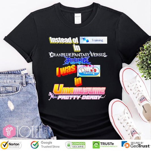 Uma Musume Pretty Derby Instead Of Training In Granblue Fantasy Versus T-shirt