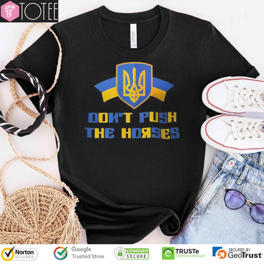 Usyk Dont Push The Horses Support Ukraine T-shirt