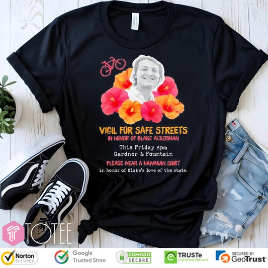 Vigil For Safe Streets In Honor Of Blake Ackerman Hawaiian T-shirt