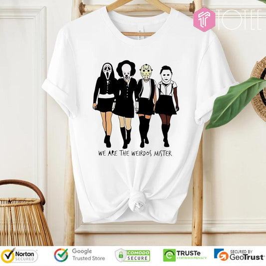 We Are The Weirdos Mister Horror Characters Girls Ladies T-shirt