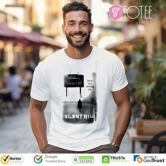 Welcome To Silent Hill Weve Been Expecting You T-shirt