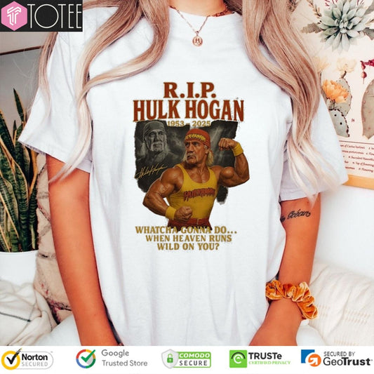 Whatcha Gonna Do When Heaven Runs Wild On You Hulk Hogan 1953-2025 Signed T-shirt